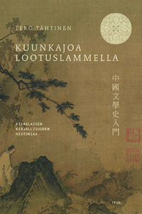 Kuunkajoa lootuslammella. Kiinalaisen kirjallisuuden historiaa.